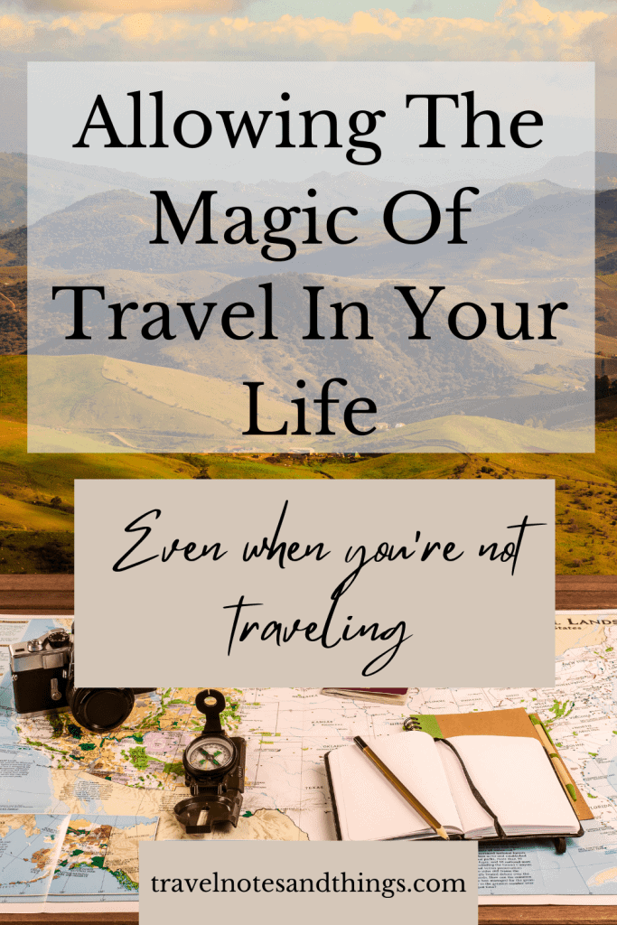 allowing the magic of travel in your life